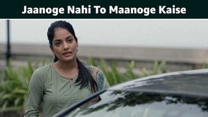 Jaanoge Nahi To Maanoge Kaise