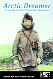 Arctic Dreamer: The Lonely Quest of Vilhjalmur Stefansson